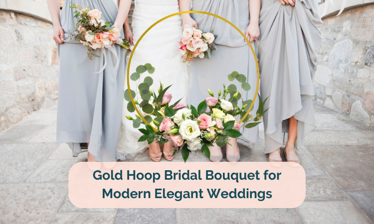 Gold Hoop Bridal Bouquet for Modern Elegant Weddings